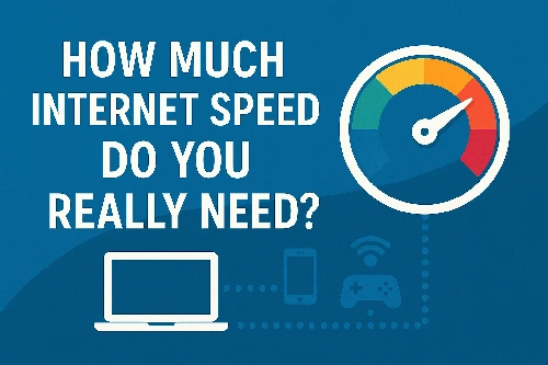 How much internet speed is needed for a family